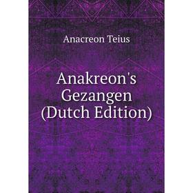 

Книга Anakreon's Gezangen (Dutch Edition)