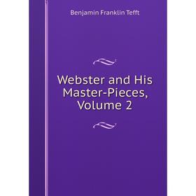 

Книга Webster and His Master-Pieces, Volume 2
