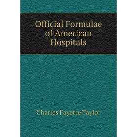 

Книга Official Formulae of America n Hospitals