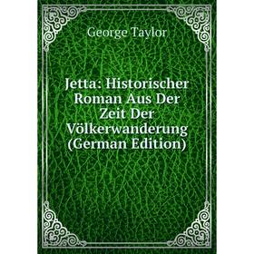 

Книга Jetta: Historischer Roman Aus Der Zeit Der Völkerwanderung
