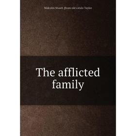 

Книга The afflicted family