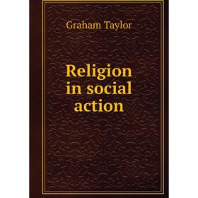 

Книга Religion in social action