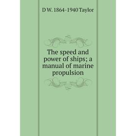 

Книга The speed and power of ships; a manual of marine propulsion