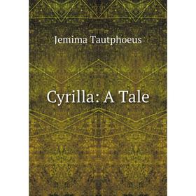 

Книга Cyrilla: A Tale