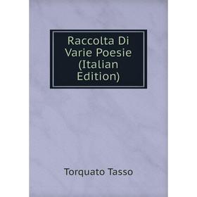 

Книга Raccolta Di Varie Poesie (Italian Edition)