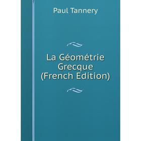 

Книга La Géométrie Grecque