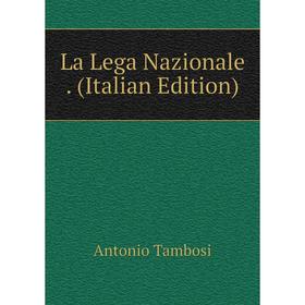 

Книга La Lega Nazionale.