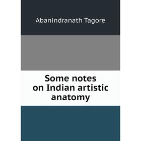 

Книга Some notes on Indian artistic anatomy