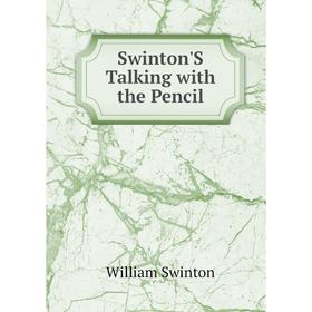 

Книга Swinton'S Talking with the Pencil