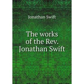 

Книга The works of the Rev. Jonathan Swift