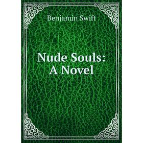 

Книга Nude Souls: a novel