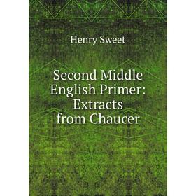 

Книга Second Middle English Primer: Extracts from Chaucer