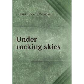 

Книга Under rocking skies
