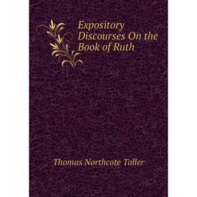 

Книга Expository Discourses On the Book of Ruth