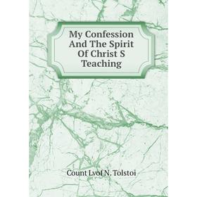 

Книга My Confession And The Spirit Of Christ S Teaching