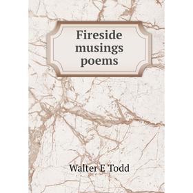 

Книга Fireside musings poems