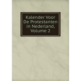 

Книга Kalender Voor De Protestanten in Nederland, Volume 2