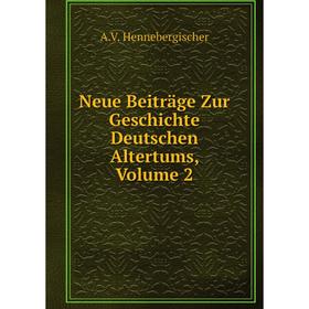 

Книга Neue Beiträge Zur Geschichte Deutschen Altertums, Volume 2