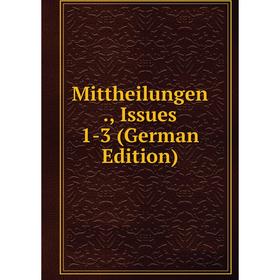 

Книга Mittheilungen, Issues 1-3