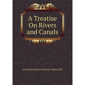

Книга A Treatise On Rivers and Canals