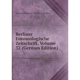 

Книга Berliner Entomologische Zeitschrift, Volume 32 (German Edition)