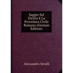 

Книга Saggio Sul Diritto E La Procedura Civile Romana (German Edition)