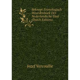 

Книга Beknopt Etymologisch Woordenboek Der Nederlandsche Taal (Dutch Edition)