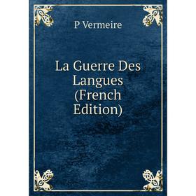 

Книга La Guerre Des Langues