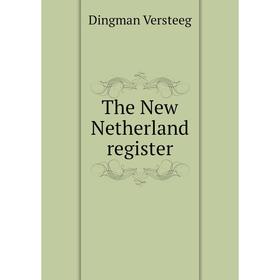 

Книга The New Netherland register