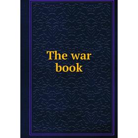 

Книга The war book