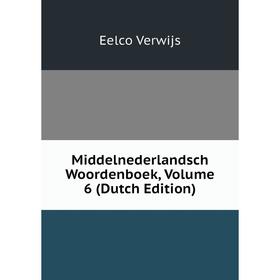 

Книга Middelnederlandsch Woordenboek, Volume 6