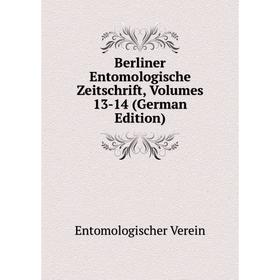 

Книга Berliner Entomologische Zeitschrift, Volumes 13-14 (German Edition)