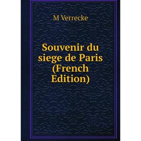 

Книга Souvenir du siege de Paris (French Edition)