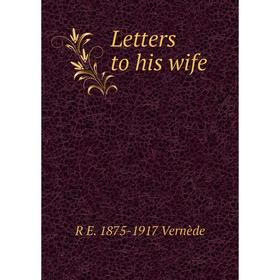 

Книга Letters to his wife