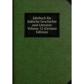 

Книга Jahrbuch für jüdische Geschichte und Literatur Volume 12 (German Edition)