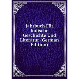 

Книга Jahrbuch Für Jüdische Geschichte Und Literatur (German Edition)