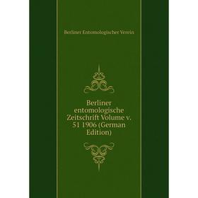

Книга Berliner entomologische Zeitschrift Volume v. 51 1906 (German Edition)