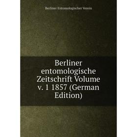 

Книга Berliner entomologische Zeitschrift Volume v. 1 1857 (German Edition)