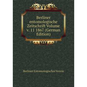 

Книга Berliner entomologische Zeitschrift Volume v. 11 1867 (German Edition)