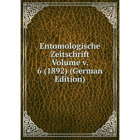 

Книга Entomologische Zeitschrift Volume v. 6 (1892) (German Edition)