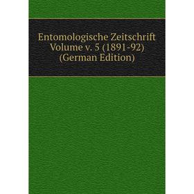 

Книга Entomologische Zeitschrift Volume v. 5 (1891-92) (German Edition)
