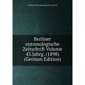 

Книга Berliner entomologische Zeitschrift Volume 43.Jahrg. (1898) (German Edition)
