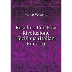 

Книга Rosolino Pilo E La Rivoluzione Siciliana (Italian Edition)