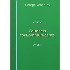 

Книга Counsels for Communicants