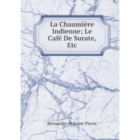 

Книга La Chaumière Indienne; Le Café De Surate