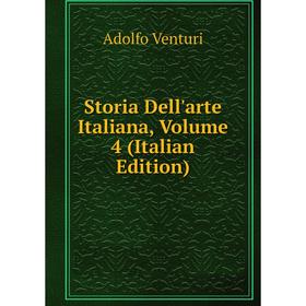 

Книга Storia Dell'arte Italiana, Volume 4 (Italian Edition)