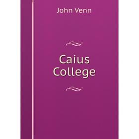 

Книга Caius College