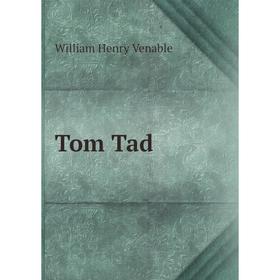

Книга Tom Tad