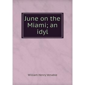 

Книга June on the Miami; an idyl