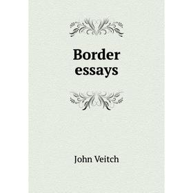 

Книга Border essays
